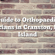 Guide to Orthopaedic Physicians in Cranston, Rhode Island