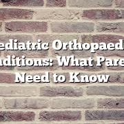 Pediatric Orthopaedic Conditions: What Parents Need to Know