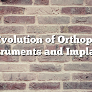 The Evolution of Orthopaedic Instruments and Implants