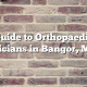Guide to Orthopaedic Physicians in Bangor, Maine