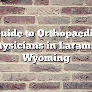 Guide to Orthopaedic Physicians in Laramie, Wyoming