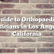 Guide to Orthopaedic Physicians in Los Angeles, California