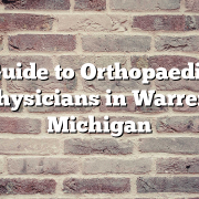 Guide to Orthopaedic Physicians in Warren, Michigan