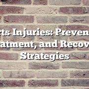 Sports Injuries: Prevention, Treatment, and Recovery Strategies