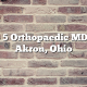 Top 5 Orthopaedic MDs in Akron, Ohio