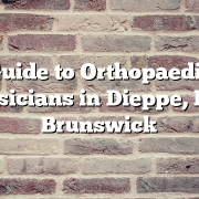 Guide to Orthopaedic Physicians in Dieppe, New Brunswick