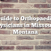 Guide to Orthopaedic Physicians in Missoula, Montana