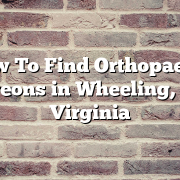 How To Find Orthopaedic Surgeons in Wheeling, West Virginia