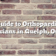 Guide to Orthopaedic Physicians in Guelph, Ontario