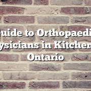 Guide to Orthopaedic Physicians in Kitchener, Ontario