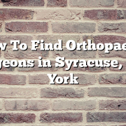 How To Find Orthopaedic Surgeons in Syracuse, New York