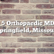 Top 5 Orthopaedic MDs in Springfield, Missouri