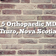 Top 5 Orthopaedic MDs in Truro, Nova Scotia