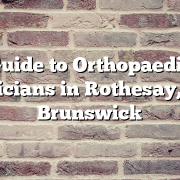 Guide to Orthopaedic Physicians in Rothesay, New Brunswick