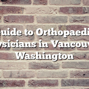Guide to Orthopaedic Physicians in Vancouver, Washington