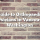 Guide to Orthopaedic Physicians in Vancouver, Washington