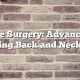 Spine Surgery: Advances in Treating Back and Neck Pain