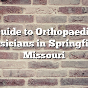 Guide to Orthopaedic Physicians in Springfield, Missouri