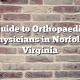Guide to Orthopaedic Physicians in Norfolk, Virginia