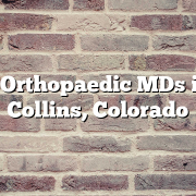 Top 5 Orthopaedic MDs in Fort Collins, Colorado