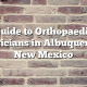 Guide to Orthopaedic Physicians in Albuquerque, New Mexico