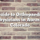 Guide to Orthopaedic Physicians in Aurora, Colorado