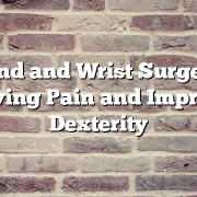 Hand and Wrist Surgery: Relieving Pain and Improving Dexterity