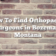 How To Find Orthopaedic Surgeons in Bozeman, Montana