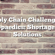 Supply Chain Challenges in Orthopaedics: Shortages and Solutions
