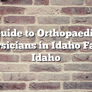 Guide to Orthopaedic Physicians in Idaho Falls, Idaho
