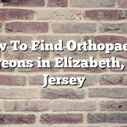 How To Find Orthopaedic Surgeons in Elizabeth, New Jersey