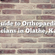 Guide to Orthopaedic Physicians in Olathe, Kansas