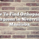 How To Find Orthopaedic Surgeons in Niverville, Manitoba