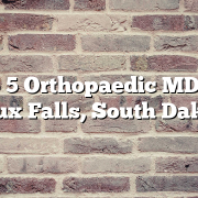 Top 5 Orthopaedic MDs in Sioux Falls, South Dakota