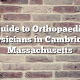 Guide to Orthopaedic Physicians in Cambridge, Massachusetts