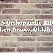 Top 5 Orthopaedic MDs in Broken Arrow, Oklahoma