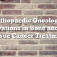 Orthopaedic Oncology: Innovations in Bone and Soft Tissue Cancer Treatment